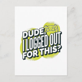 Lustigt att jag loggade ut för spelaren Joystick Vykort