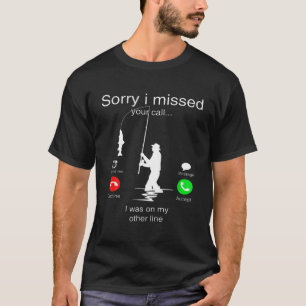 Lustigt att jag missade ditt samtal på annan rad M T Shirt