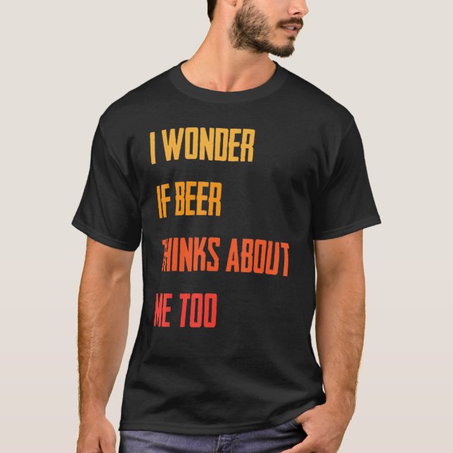 Lustigt att jag  om Beer tänker på mig för Jok T Shirt (Framsida)