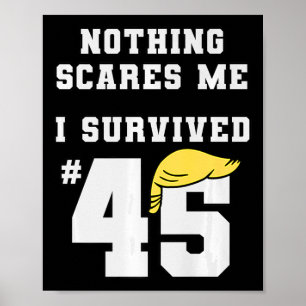 Lustigt att jag Överlevt Trump 45 Inget Skrämmer M Poster