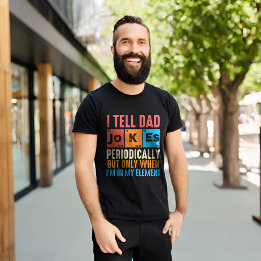 Lustigt att jag säger Pappa-skämt regelbundet T Shirt
