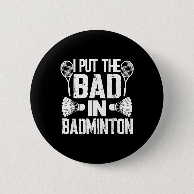 Lustigt att jag satte in det onda - Badminton Knapp (Framsida)