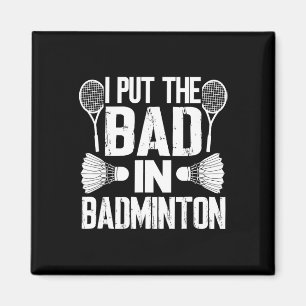 Lustigt att jag satte in det onda - Badminton Magnet