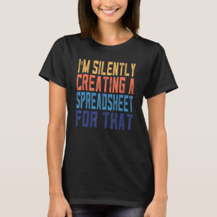 Lustigt att jag Skapar en kalkylbladsaktuarie T Shirt
