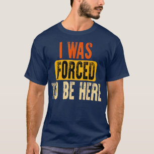 Lustigt att jag skulle vara här Sarcasm Gift T Shirt