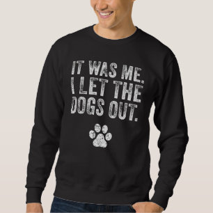 Lustigt att jag släppte ut Hundar i Hund älskare D Lång Ärmad Tröja