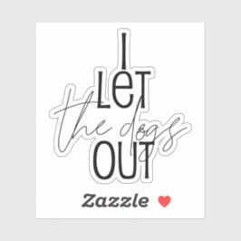 Lustigt att jag släppte ut Hundar Klistermärken