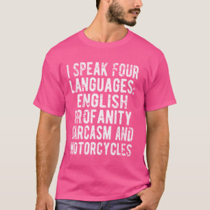 Lustigt att jag talar fyra språk Motorcyklar Humor T Shirt