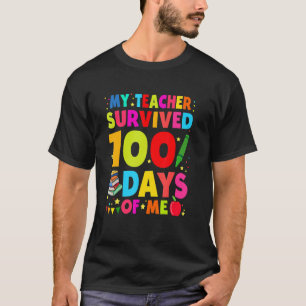 Lustigt att min lärare Överlevt 100 dagar med mig T Shirt