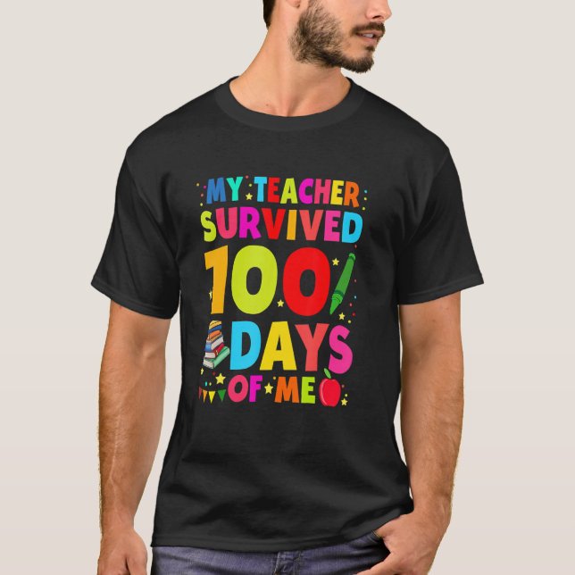 Lustigt att min lärare Överlevt 100 dagar med mig  T Shirt (Framsida)