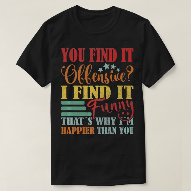 Lustigt att säga att du tycker att det är stötande t shirt (Design framsida)