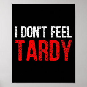 Lustigt att säga att jag inte känner Tardy Manar W Poster