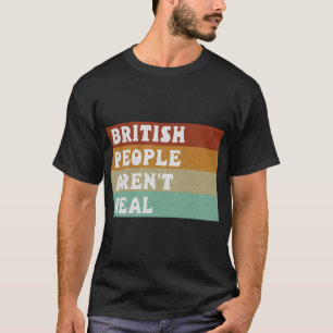Lustigt att säga brittiskt folk är inte sant t shirt