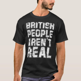 Lustigt att säga brittiskt folk är inte sant t shirt