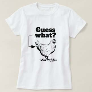Lustigt att säga - Gissa vad? KycklingButt T Shirt