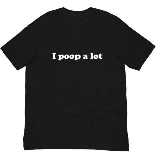 Lustigt att säga PM I poop A Lot T-Shirt