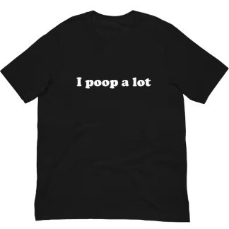 Lustigt att säga PM I poop A Lot T-Shirt