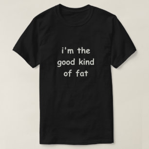 Lustigt att säga Tjock Offert Bra Kind Tjock Diet T Shirt