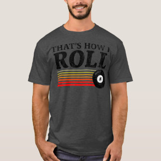 Lustigt att se hur jag rullar Retro Bassäng Billia T Shirt