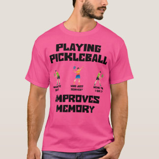 Lustigt att spela upp Pickleball förbättrar minnes T Shirt
