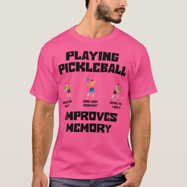 Lustigt att spela upp Pickleball förbättrar minnes T Shirt (Framsida)