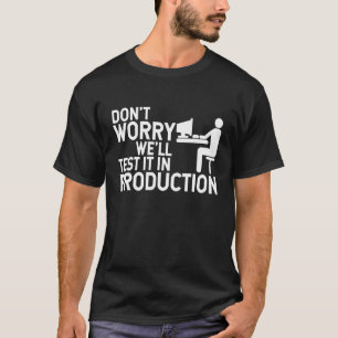 Lustigt att testa det i produktionsprogram QA TE T Shirt