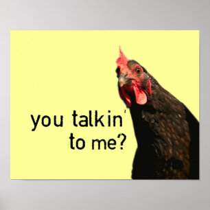 Lustigt Attitude Chicken - pratar du med mig? Poster