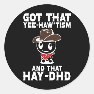 Lustigt Autism Shirt-Har som du haw-tism och Hay D Runt Klistermärke