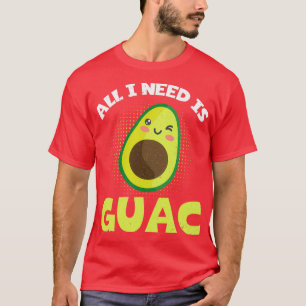 Lustigt Avocado Älskare allt jag behöver är Guac G T Shirt