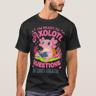 Lustigt Axolotl Första dagen av andra Klass-frågor T Shirt