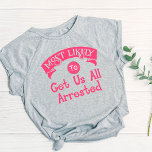 Lustigt Bachelorette... med största sannolikhet ar T Shirt<br><div class="desc">Den här konstiga t-shirt är perfekt för några bra skrattar. Den har en humoristisk och lättvindig utformning med ett perfekt som säger "Det är mest troligt att vi alla blir arresterade". Ett superskoj som får dig att känna bra och skratta högt med en känsla av humor. Ett must-have för bachelorette-partiet...</div>