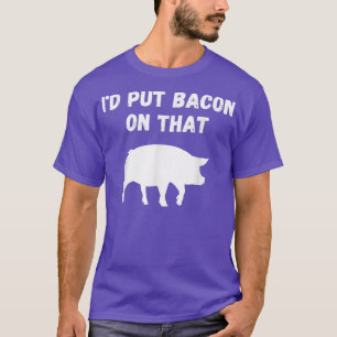 Lustigt Bacon Gris Älskare - jag skulle sätta på d T Shirt