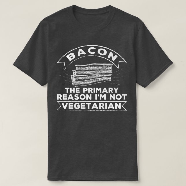 Lustigt Bacon varför jag inte är vegetariska jordb T Shirt (Design framsida)