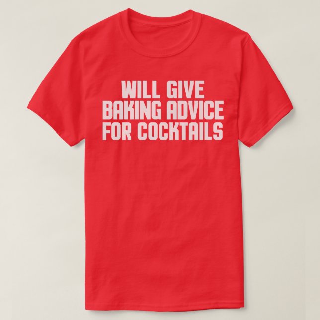 Lustigt, Baker, Chef, Will Ge Baking Advice for Co T Shirt (Design framsida)
