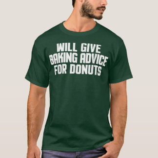 Lustigt, Baker, Chef, Will Ge Baking Advice for Do T Shirt