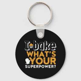 Lustigt Baker-citat I Bake What's Superpower? Nyckelring