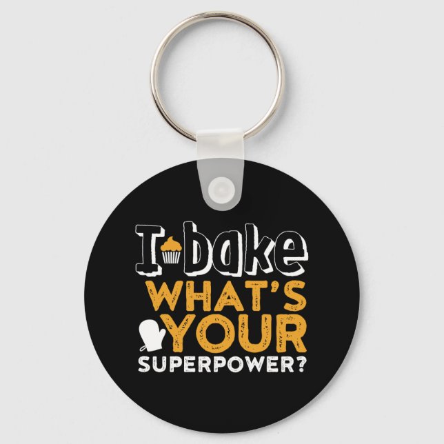 Lustigt Baker-citat I Bake What's Superpower? Nyckelring (Framsida)