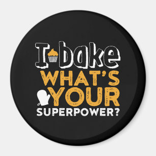 Lustigt Baker Quote I Bake What's Your Superpower Magnet