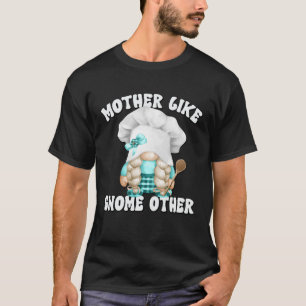 Lustigt Baking Mamma som säger att Gnome Älskare k T Shirt