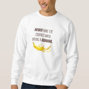 Lustigt Banana GIFT. Ta ALDRIG kontakt med öga när Lång Ärmad Tröja
