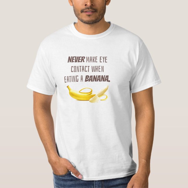 Lustigt Banana GIFT. Ta ALDRIG kontakt med öga när T Shirt (Framsida)