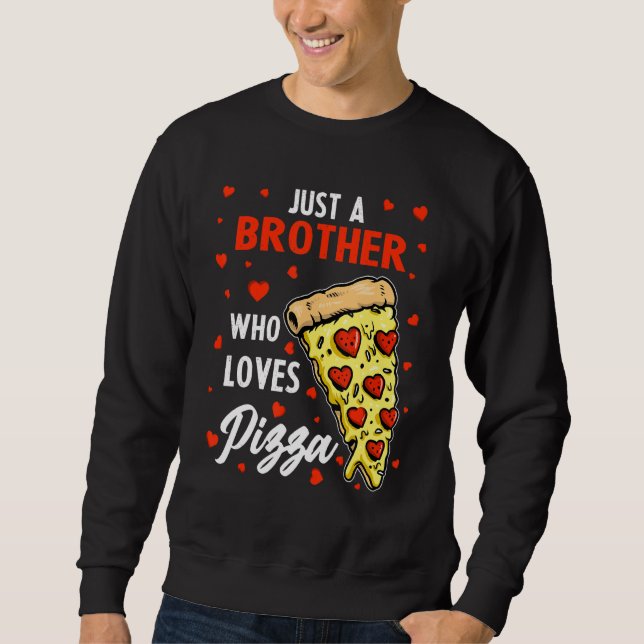 Lustigt bara en bror som Kärlek Pizza Heart Design Lång Ärmad Tröja (Framsida)
