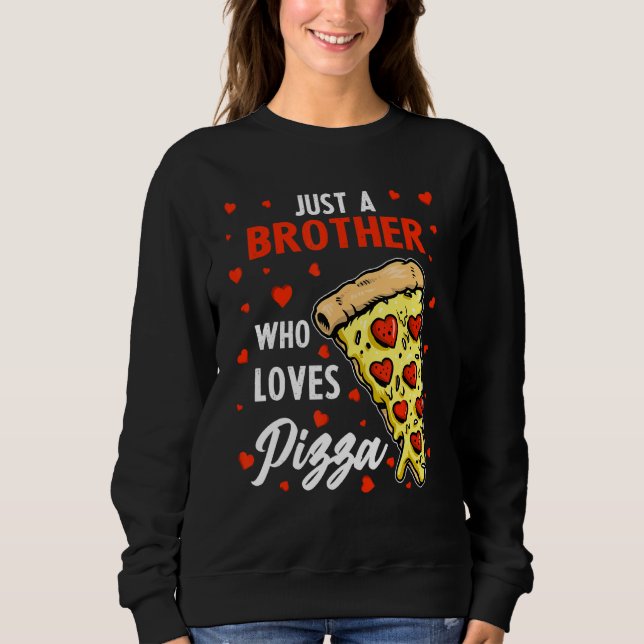 Lustigt bara en bror som Kärlek Pizza Heart Design T Shirt (Framsida)