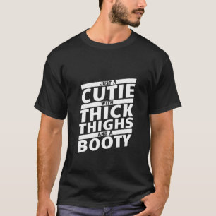 Lustigt bara en kutik med tjocka lår och en Booty T Shirt