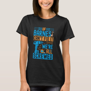 Lustigt Barnes. Om Barnes inte kan fixa det, är vi T Shirt
