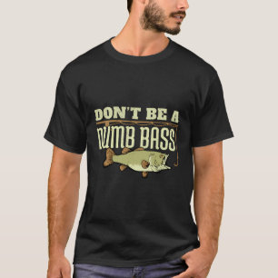 Lustigt Bass Fishing är ingen dumbom Fiskare T Shirt