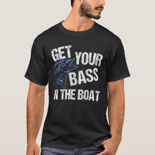 Lustigt Bass-fiske får din bass i båtens gag G T Shirt