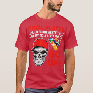 Lustigt Bassäng Billiards jag kunde slå bättre T Shirt