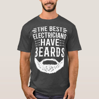 Lustigt Beard-citat De bästa elektrikerna har skäg T Shirt
