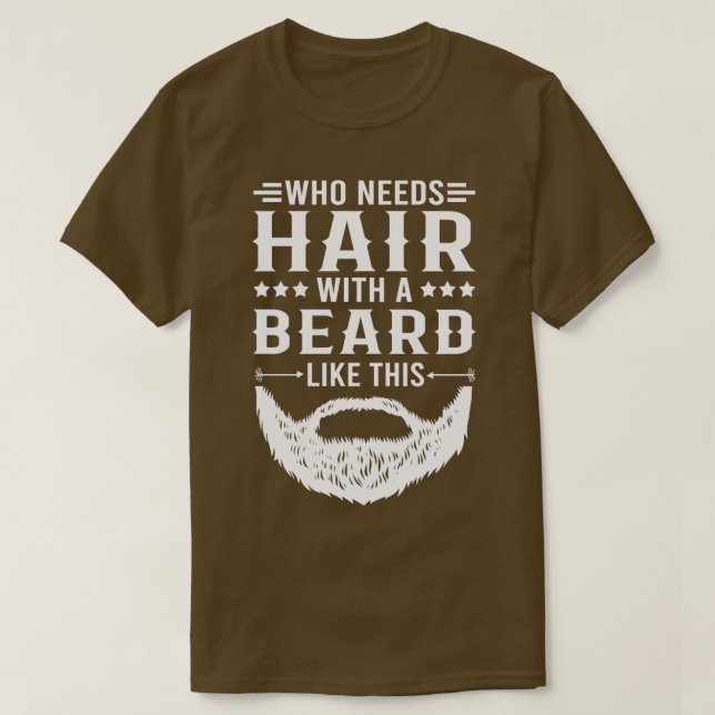 Lustigt Beard-citat som behöver hårstrå med ett sk T Shirt (Design framsida)